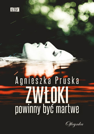 Zwłoki powinny być martwe Agnieszka Pruska - okladka książki