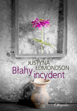 Blahy incydent Justyna Edmondson - okladka książki