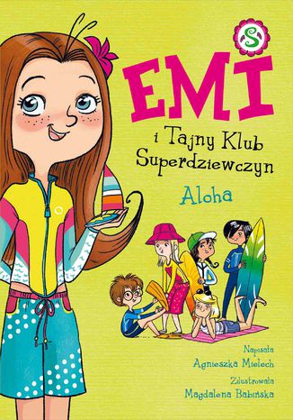 Emi i Tajny Klub Superdziewczyn. Aloha. Tom 11 Agnieszka Mielech - okladka książki