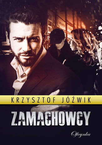 Zamachowcy Krzysztof Joźwik - okladka książki