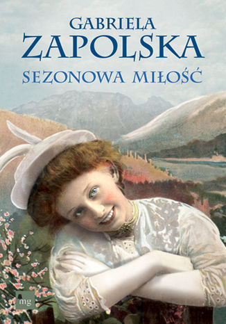 Sezonowa miłość Gabriela Zapolska - okladka książki