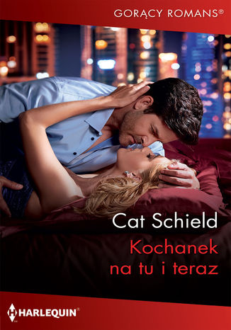 Kochanek na tu i teraz Cat Schield - okladka książki