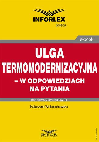 Ulga termomodernizacyjna  w odpowiedziach na pytania Katarzyna Wojciechowska - okladka książki