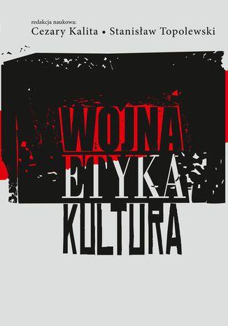 Wojna, etyka, kultura Cezary Kalita, Stanisław Topolewski - okladka książki