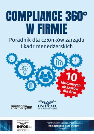 Compliance 360° w firmie.Poradnik dla członków zarządu i kadr menedżerskich Kancelaria Kochański I Partnerzy - okladka książki