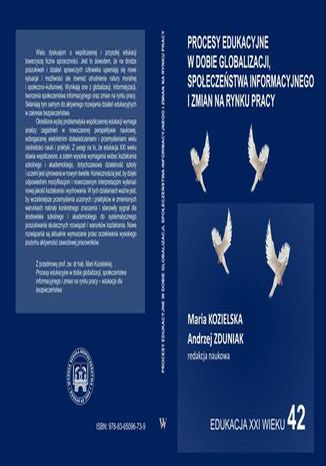 Procesy edukacyjne w dobie globalizacji, społeczeństwa informacyjnego i zmian na rynku pracy Andrzej Zduniak, Maria Kozielska - okladka książki