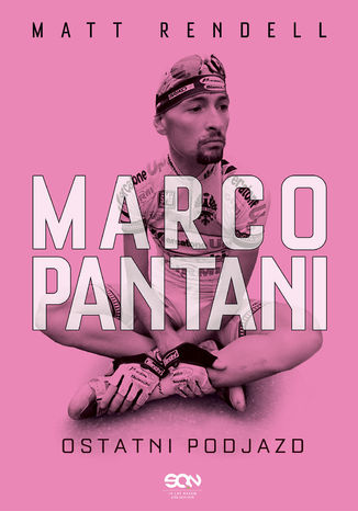 Marco Pantani. Ostatni podjazd Matt Rendell - okladka książki