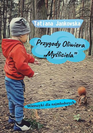Przygody Oliwiera "Myśliciela" Tatiana Jankowska - okladka książki