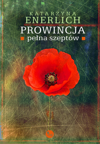 Prowincja pełna szeptów Katarzyna Enerlich - okladka książki