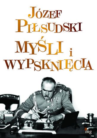 Myśli i wypsknięcia Józef Piłsudski - okladka książki