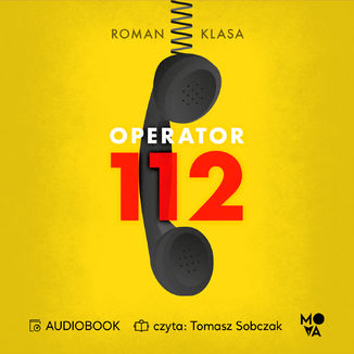 Operator 112. Relacja z centrum ratowania życia Roman Klasa - audiobook MP3