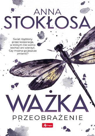 Ważka. Przeobrażenie Anna Stokłosa - okladka książki