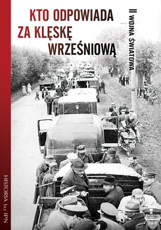 Kto odpowiada za klęskę wrześniową Opracowanie zbiorowe - okladka książki