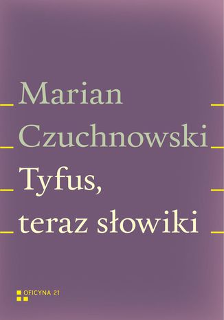 Tyfus, teraz słowiki Marian Czuchnowski - okladka książki