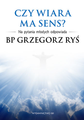 Czy wiara ma sens? Abp Grzegorz Ryś - okladka książki