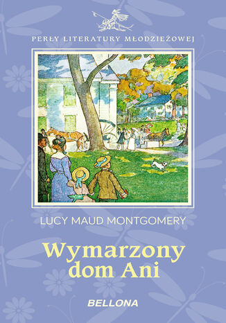 Wymarzony dom Ani Lucy Maud Montgomery - okladka książki