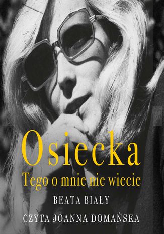 Osiecka. Tego o mnie nie wiecie Beata Biały - okladka książki