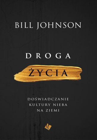 Droga życia Bill Johnson - okladka książki