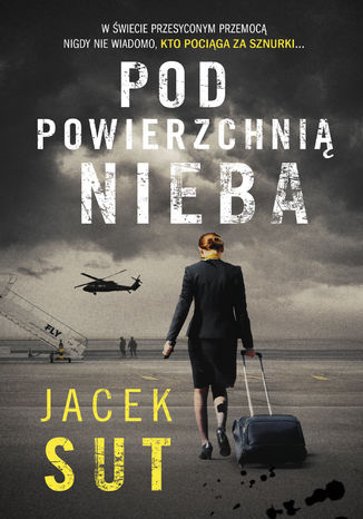 Pod powierzchnią nieba Jacek Sut - okladka książki