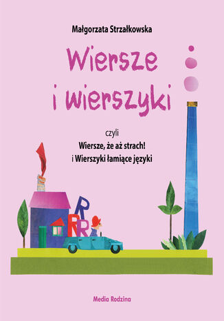 Wiersze i wierszyki, czyli Wiersze, że aż strach! i Wierszyki łamiące języki Małgorzata Strzałkowska - okladka książki