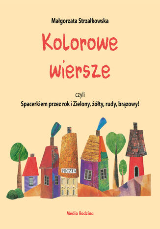 Kolorowe wiersze, czyli Spacerkiem przez rok i Zielony, żółty, rudy, brązowy! Małgorzata Strzałkowska - okladka książki