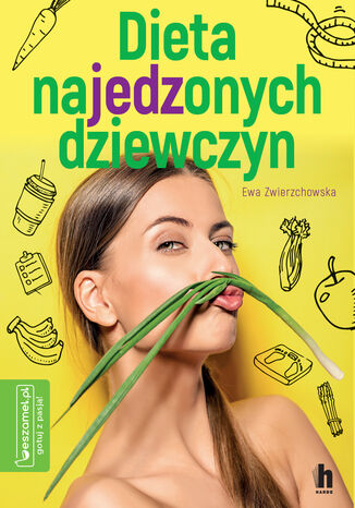 Dieta najedzonych dziewczyn Ewa Zwierzchowska - okladka książki