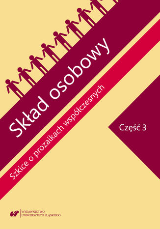 Skład osobowy. Szkice o prozaikach współczesnych. Cz. 3 red. Agnieszka Nęcka, Dariusz Nowacki, Jolanta Pasterska - okladka książki