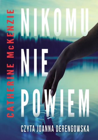 Nikomu nie powiem Catherine McKenzie - okladka książki