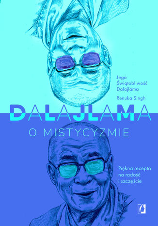 Dalajlama o mistycyzmie Jego Świątobliwość Dalajlama, Renuka Singh - okladka książki