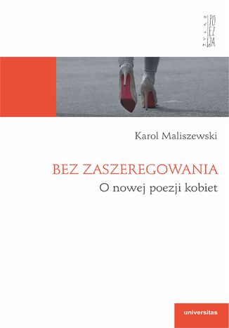 Bez zaszeregowania. O nowej poezji kobiet Karol Maliszewski - okladka książki