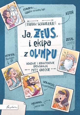 Ja, ZEUS, i ekipa z Olimpu Frank Schwieger - okladka książki