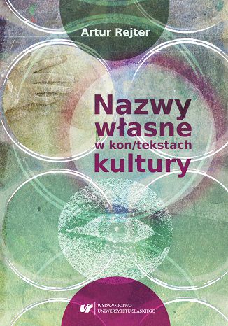 Nazwy własne w kon/tekstach kultury Artur Rejter - okladka książki