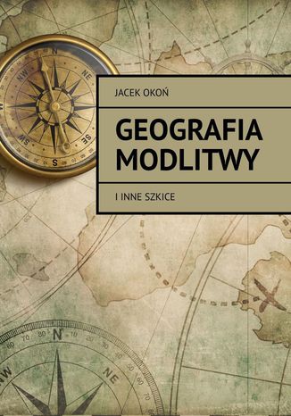 Geografia modlitwy Jacek Okoń - okladka książki