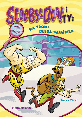 Scooby-Doo i Ty. Na tropie Ducha zapaśnika Tracey West - okladka książki