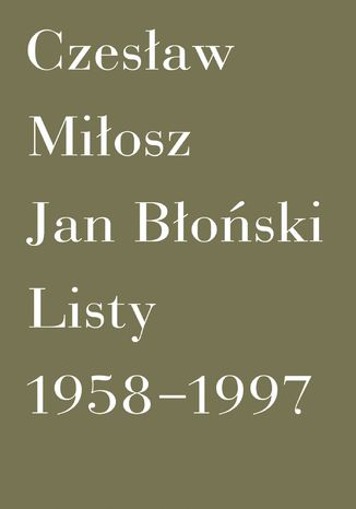 Listy 1958-1997 Czesław Miłosz, Jan Błoński - okladka książki
