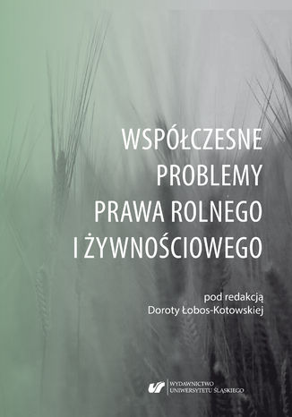 Współczesne problemy prawa rolnego i żywnościowego red. Dorota Łobos-Kotowska - okladka książki