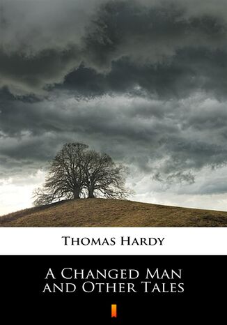 A Changed Man and Other Tales Thomas Hardy - okladka książki