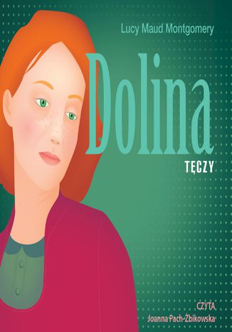 Dolina Tęczy Lucy Maud Montgomery - okladka książki