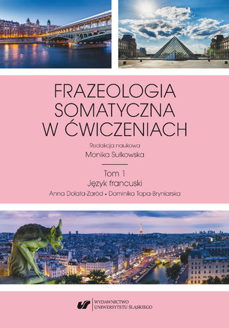 Frazeologia somatyczna w ćwiczeniach T. 1: Język francuski red. Monika Sułkowska - okladka książki