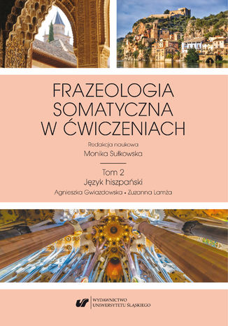 Frazeologia somatyczna w ćwiczeniach T. 2: Język hiszpański red. Monika Sułkowska - okladka książki