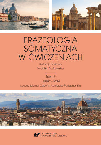 Frazeologia somatyczna w ćwiczeniach T. 3: Język włoski red. Monika Sułkowska - okladka książki