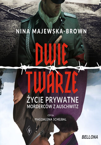 Dwie twarze. Życie prywatne morderców z Auschwitz Nina Majewska-Brown - okladka książki