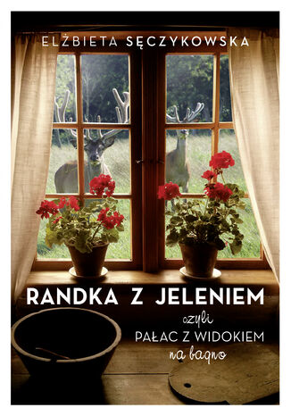 Randka z jeleniem Elżbieta Sęczykowska - okladka książki