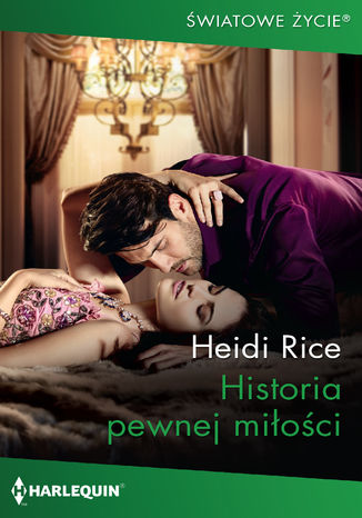 Historia pewnej miłości Heidi Rice - okladka książki