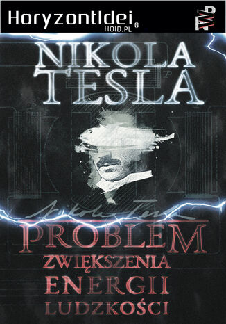 Problem zwiększenia energii ludzkości ze szczególnym uwzględnieniem energii słonecznej Nikola Tesla - okladka książki