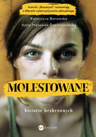 Molestowane. Historie bezbronnych Anna Matusiak-Rześniowiecka, Katarzyna Borowska - okladka książki