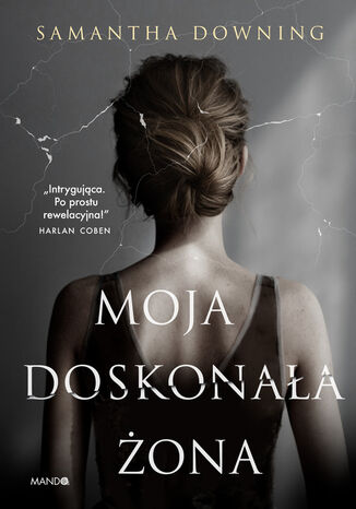 Moja doskonała żona Samantha Downing - okladka książki