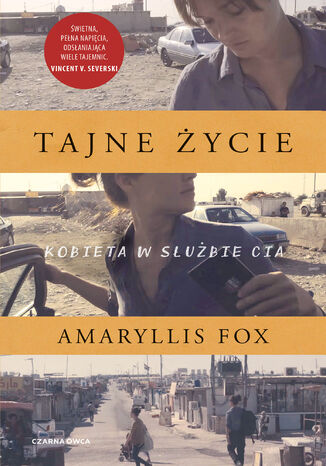 Tajne życie. Kobieta w służbie CIA Amaryllis Fox - okladka książki