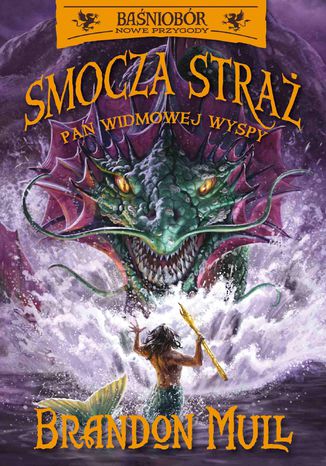 Smocza Straż. Pan Widmowej Wyspy. Tom 3 Brandon Mull - okladka książki