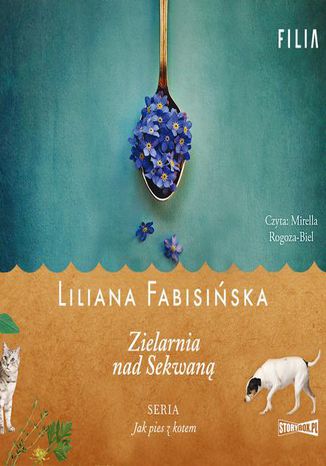 Jak pies z kotem. Tom 3. Zielarnia nad Sekwaną Liliana Fabisińska - okladka książki